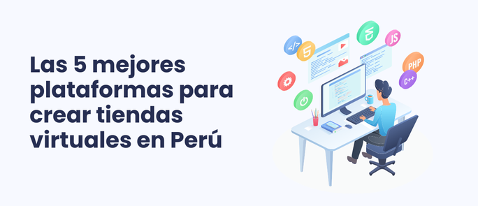 Las 5 mejores plataformas para crear tiendas virtuales en Perú